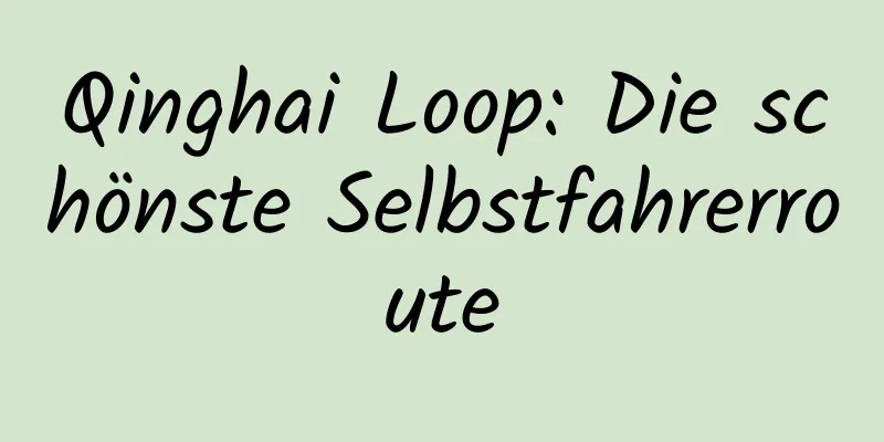 Qinghai Loop: Die schönste Selbstfahrerroute