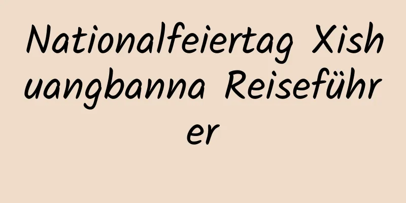 Nationalfeiertag Xishuangbanna Reiseführer