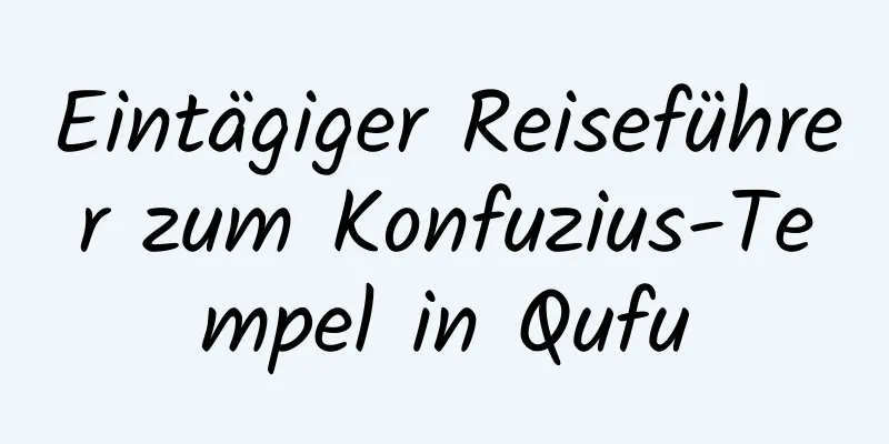 Eintägiger Reiseführer zum Konfuzius-Tempel in Qufu