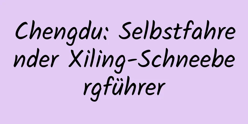 Chengdu: Selbstfahrender Xiling-Schneebergführer