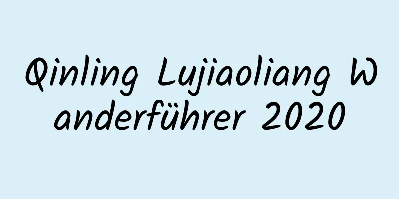 Qinling Lujiaoliang Wanderführer 2020