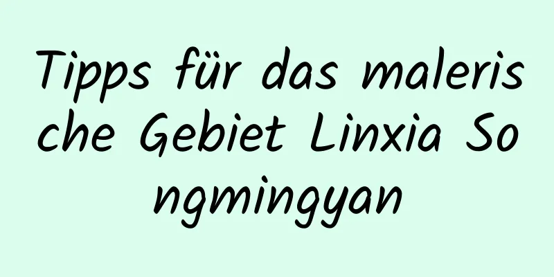 Tipps für das malerische Gebiet Linxia Songmingyan