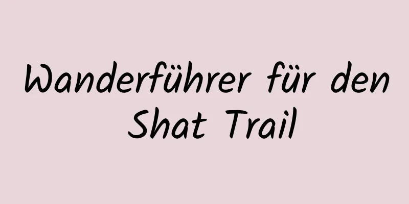 Wanderführer für den Shat Trail