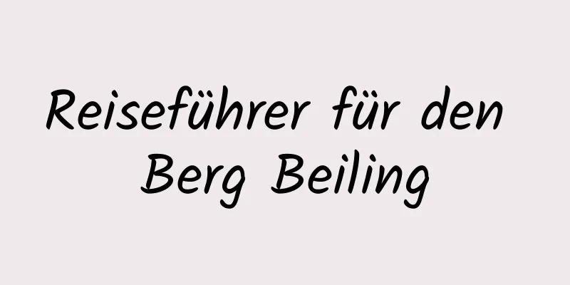 Reiseführer für den Berg Beiling