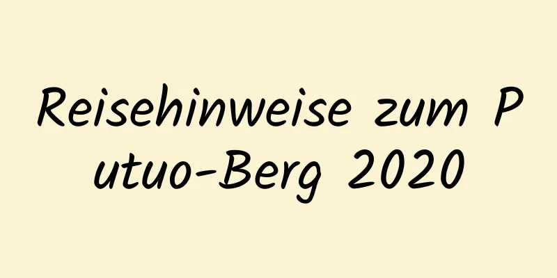 Reisehinweise zum Putuo-Berg 2020