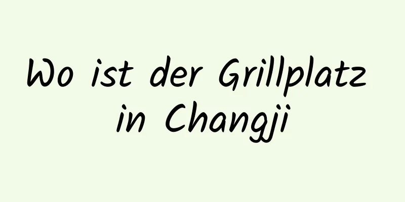 Wo ist der Grillplatz in Changji