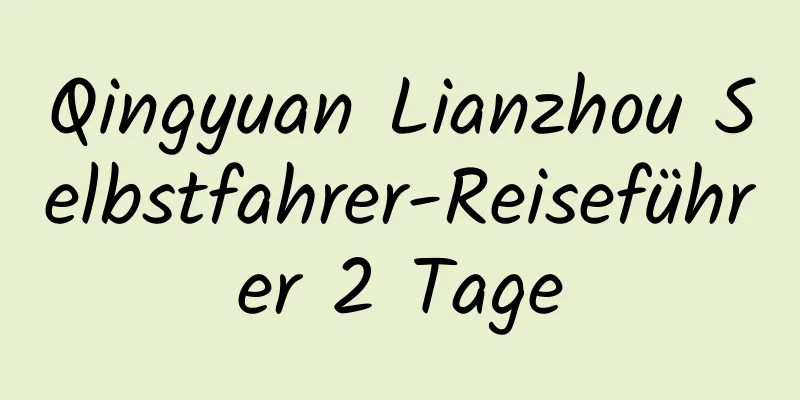 Qingyuan Lianzhou Selbstfahrer-Reiseführer 2 Tage