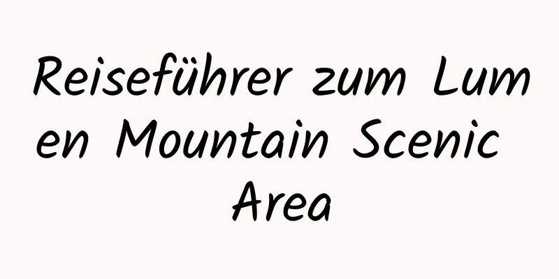 Reiseführer zum Lumen Mountain Scenic Area