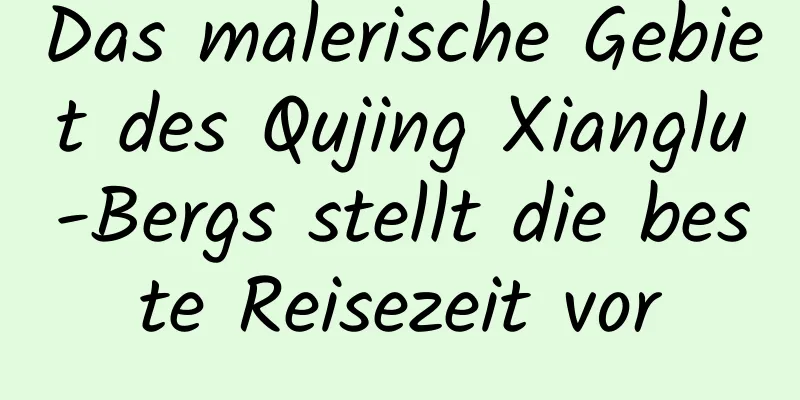 Das malerische Gebiet des Qujing Xianglu-Bergs stellt die beste Reisezeit vor