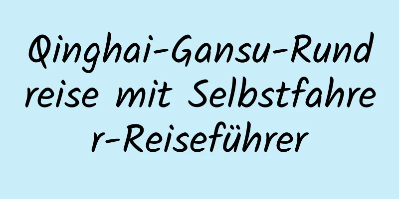 Qinghai-Gansu-Rundreise mit Selbstfahrer-Reiseführer