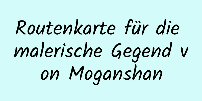 Routenkarte für die malerische Gegend von Moganshan