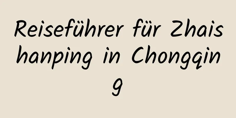 Reiseführer für Zhaishanping in Chongqing