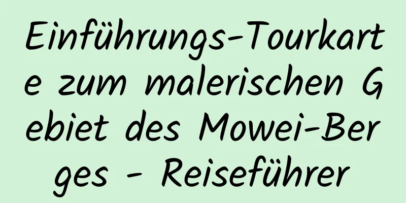 Einführungs-Tourkarte zum malerischen Gebiet des Mowei-Berges - Reiseführer