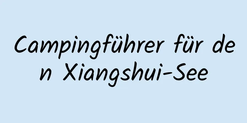 Campingführer für den Xiangshui-See