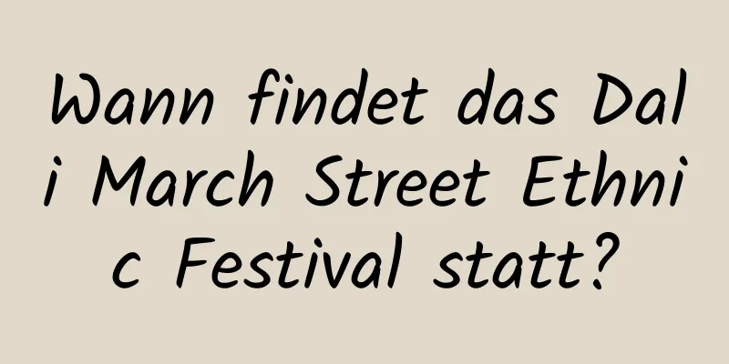 Wann findet das Dali March Street Ethnic Festival statt?