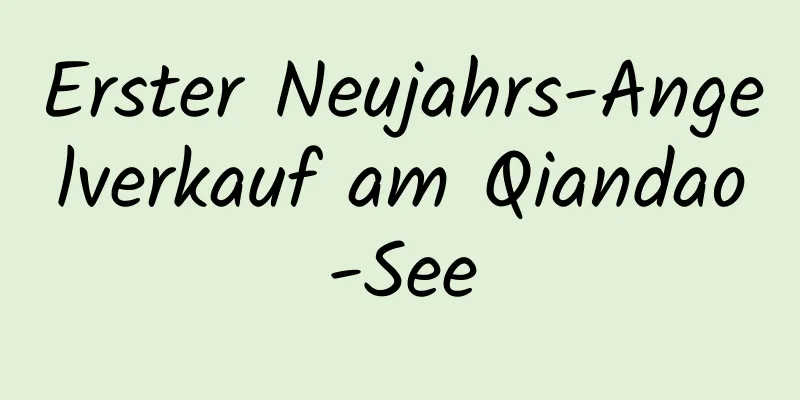 Erster Neujahrs-Angelverkauf am Qiandao-See