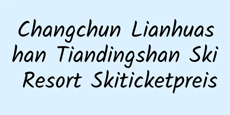 Changchun Lianhuashan Tiandingshan Ski Resort Skiticketpreis