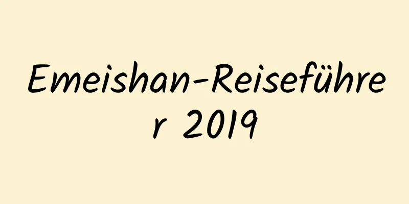 Emeishan-Reiseführer 2019