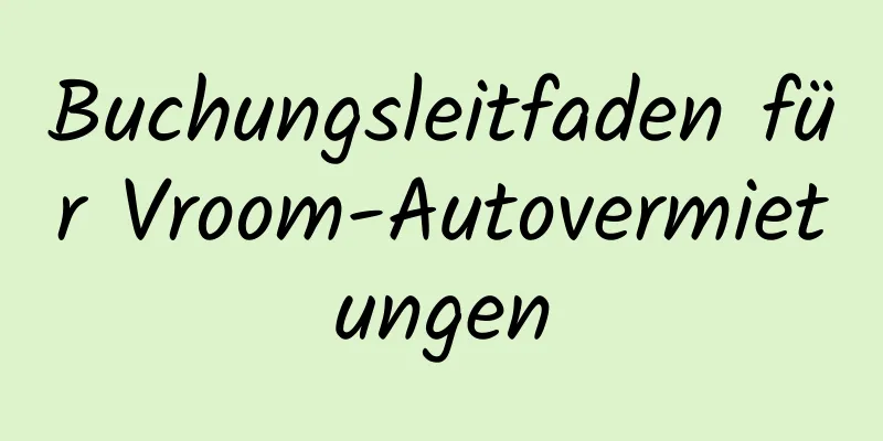 Buchungsleitfaden für Vroom-Autovermietungen