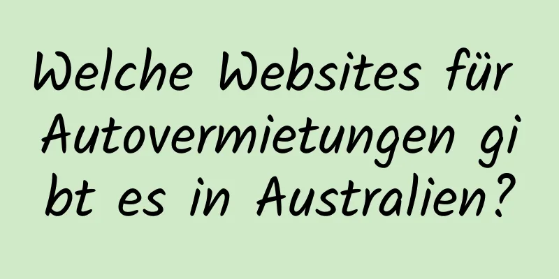 Welche Websites für Autovermietungen gibt es in Australien?