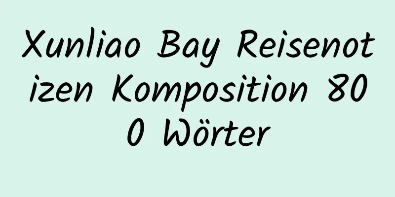 Xunliao Bay Reisenotizen Komposition 800 Wörter