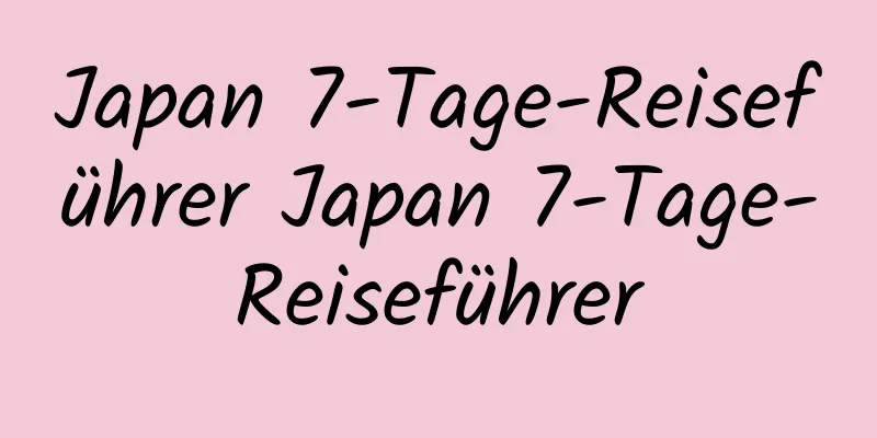 Japan 7-Tage-Reiseführer Japan 7-Tage-Reiseführer