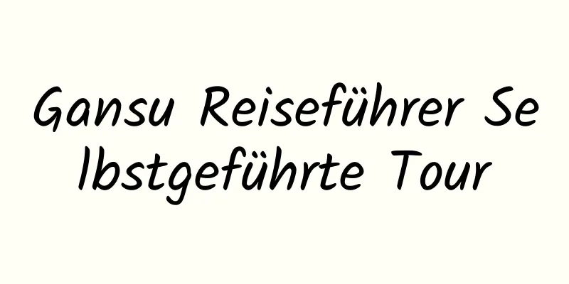 Gansu Reiseführer Selbstgeführte Tour