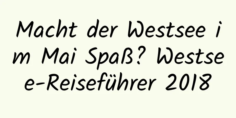 Macht der Westsee im Mai Spaß? Westsee-Reiseführer 2018