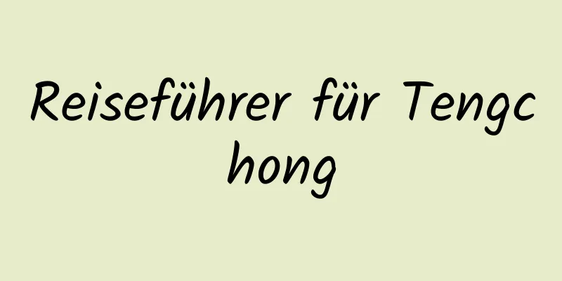 Reiseführer für Tengchong