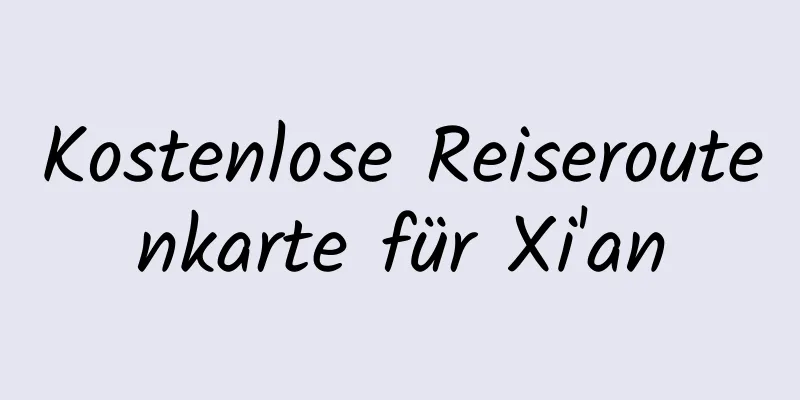 Kostenlose Reiseroutenkarte für Xi'an