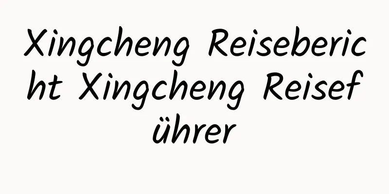 Xingcheng Reisebericht Xingcheng Reiseführer