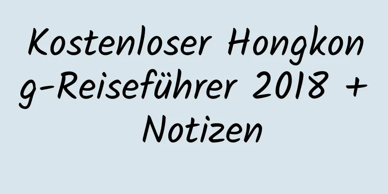 Kostenloser Hongkong-Reiseführer 2018 + Notizen