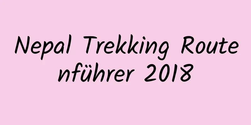 Nepal Trekking Routenführer 2018