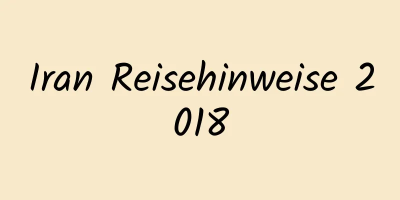 Iran Reisehinweise 2018