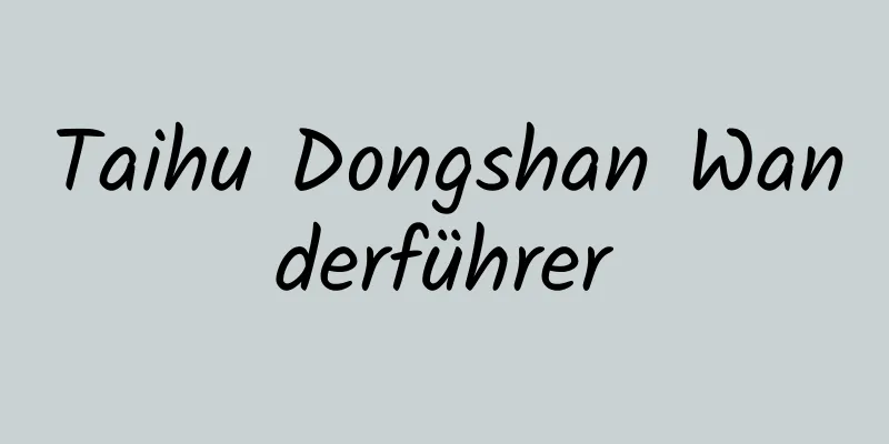 Taihu Dongshan Wanderführer