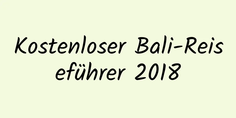 Kostenloser Bali-Reiseführer 2018