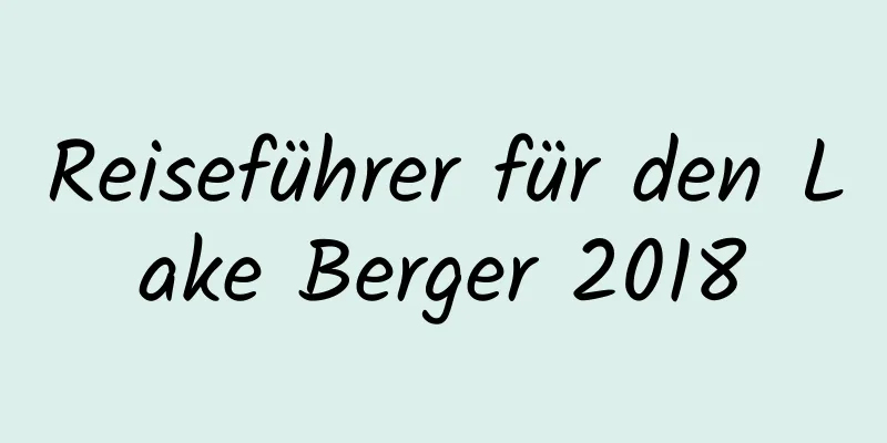 Reiseführer für den Lake Berger 2018