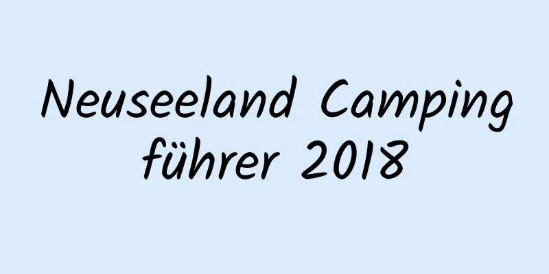 Neuseeland Campingführer 2018