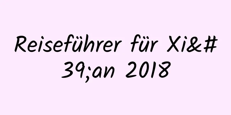 Reiseführer für Xi'an 2018