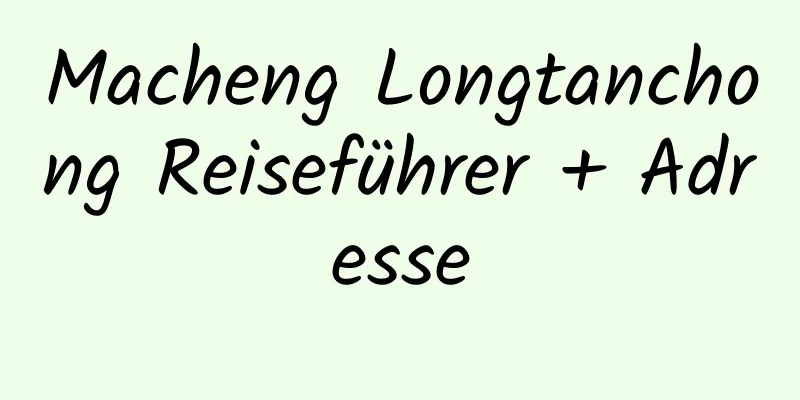 Macheng Longtanchong Reiseführer + Adresse