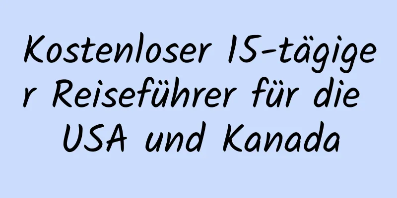 Kostenloser 15-tägiger Reiseführer für die USA und Kanada