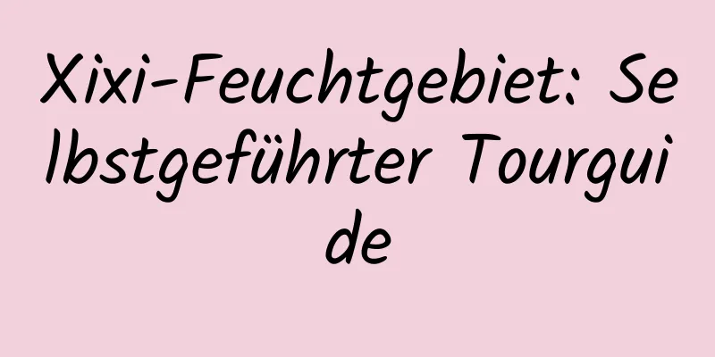 Xixi-Feuchtgebiet: Selbstgeführter Tourguide