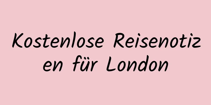 Kostenlose Reisenotizen für London