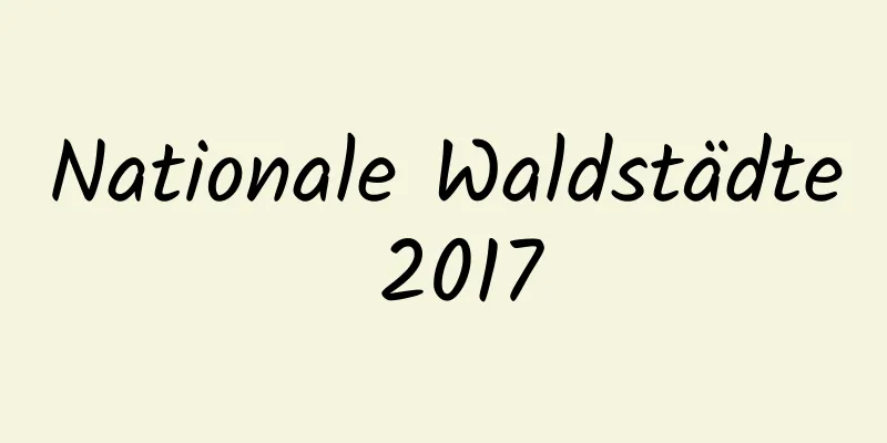 Nationale Waldstädte 2017