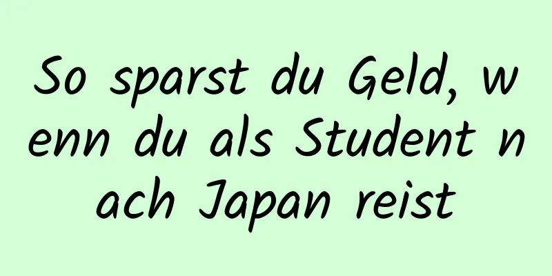 So sparst du Geld, wenn du als Student nach Japan reist