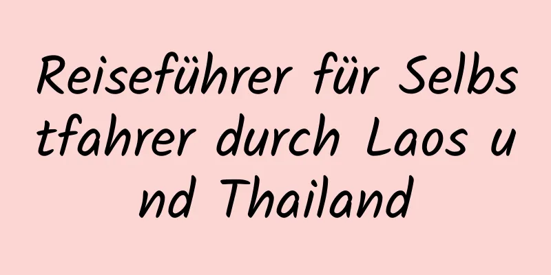 Reiseführer für Selbstfahrer durch Laos und Thailand