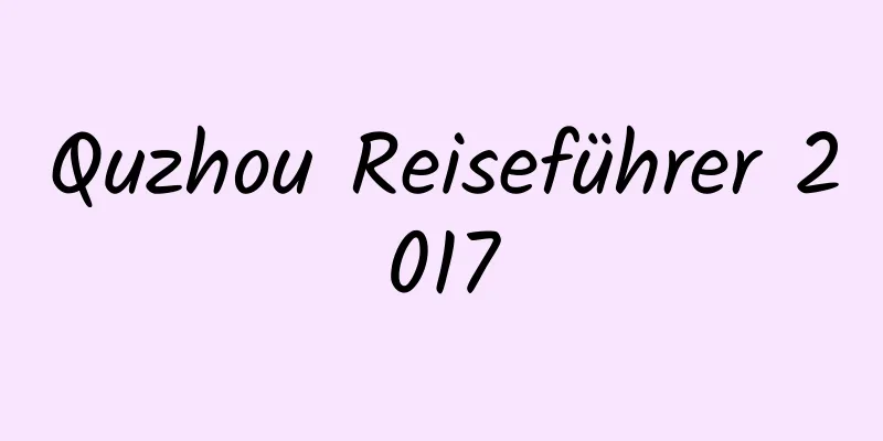 Quzhou Reiseführer 2017