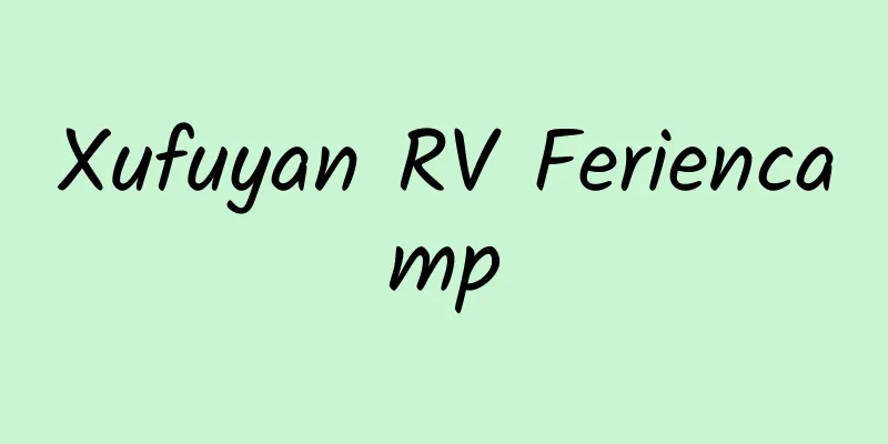 Xufuyan RV Feriencamp