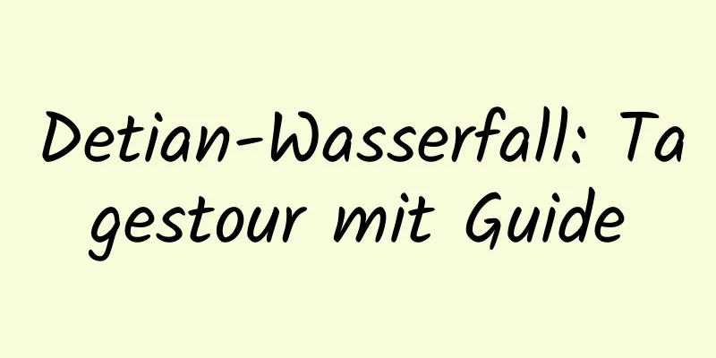 Detian-Wasserfall: Tagestour mit Guide