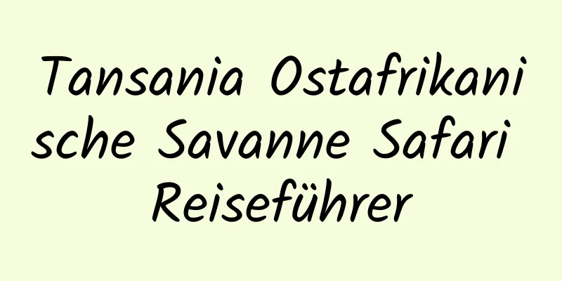 Tansania Ostafrikanische Savanne Safari Reiseführer